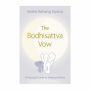 The Bodhisattva Vow - A Practical Guide to Helping Others
