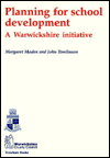 Title: Planning for School Development - A Warwickshire Initiative, Author: Margaret Maden