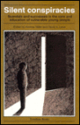 Silent Conspiracies: Scandals and Successes in the Care and Education of Vulnerable Young People