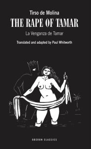 Title: The Rape of Tamar, Author: Tirso de Molina