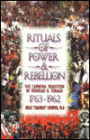 Rituals of Power & Rebellion: The Carnival Tradition In Trinidad & Tobago 1763 - 1962