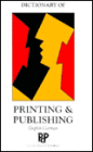 German Dictionary of Printing and Publishing: With German-English Glossary