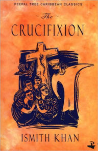 Title: Crucifixion, Author: Ismith Khan