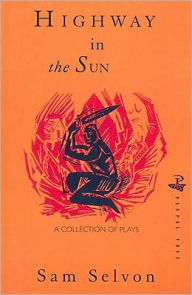 Title: Highway in the Sun: A Collection of Plays, Author: Sam Selvon