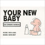 Your New Baby: An Owner's Manual