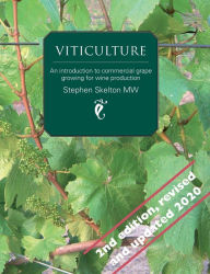 Title: Viticulture 2nd Edition: An introduction to commercial grape growing for wine production, Author: Stephen P Skelton Mw