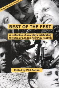 Title: Best of the Fest: A Collection of New Plays Celebrating 10 Years of London New Play Festival, Author: Joe Penhall