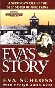 Eva's Story: A Survivor's Tale by the Step-Sister of Anne Frank (Eva Schloss)