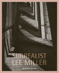 Title: Surrealist Lee Miller, Author: Antony Penrose