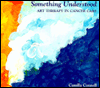 Something Understood: Art Therapy in Cancer Care