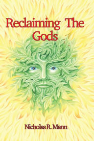 Title: Reclaiming the Gods: Magic, Sex, Death and Football, Author: Nicholas R Mann