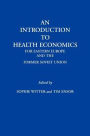 Introduction to Health Economics for Eastern Europe and the Former Soviet Union