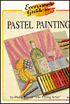 Everyone's Guide to Pastel Painting