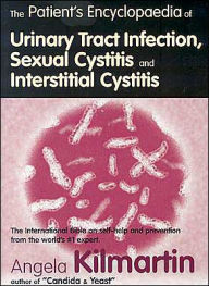 Title: Patient's Encyclopedia of Urinary Tract Infection, Sexual Cystitis and Interstitial Cystitis, Author: Angela Kilmartin