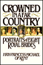 Crowned in a Far Country: Portraits of Eight Royal Brides