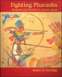 Fighting Pharaohs: Weapons and Warfare in Ancient Egypt