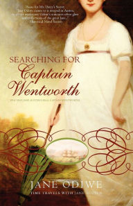 Title: Searching for Captain Wentworth, Author: Jane Odiwe