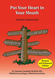 Title: Put Your Heart in Your Mouth: Natural Treatment for Atherosclerosis, Angina, Heart Attack, High Blood Pressure, Stroke, Arrhythmia, Peripheral Vascular Disease, Author: Natasha Campbell-McBride