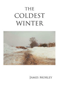 Title: Coldest Winter, Author: James Morley