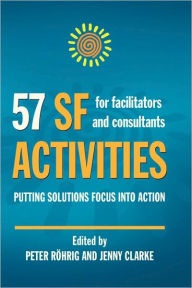 Title: 57 SF Activities for Facilitators and Consultants, Author: Peter Rohrig