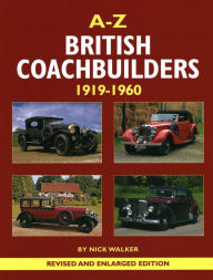 Title: A-Z British Coachbuilders: 1919-1960 / Edition 2, Author: Nick Walker