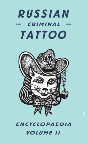 Russian Criminal Tattoo Encyclopedia Volume II