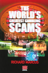 Title: World's Greatest Gambling Scams, Author: Richard R. Marcus