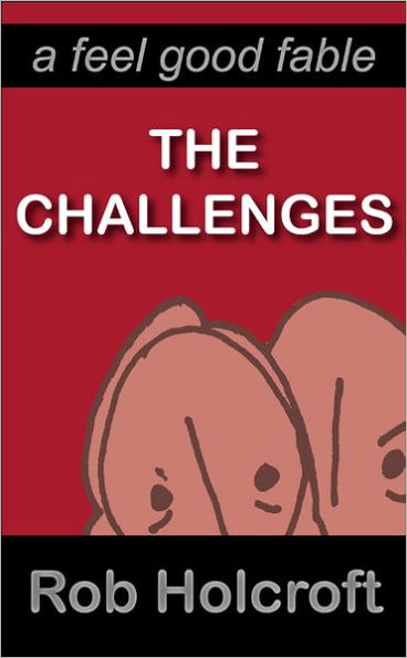 The Challenges: A Feel Good Fable