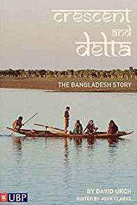 Crescent and Delta: The Bangladesh Story