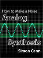 How to Make a Noise: Analog Synthesis