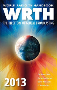 World Radio TV Handbook 2013: The Directory of Global Broadcasting