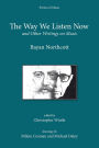 The Way We Listen Now and Other Writings on Music