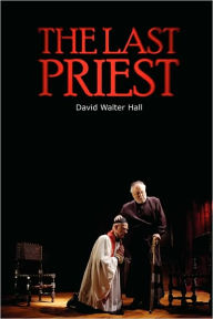 Title: The Last Priest, Author: David Walter Hall