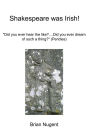 Shakespeare was Irish!
