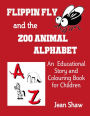 Flippin Fly and the Zoo Animal Alphabet: Educational Story and Colouring Book for Children
