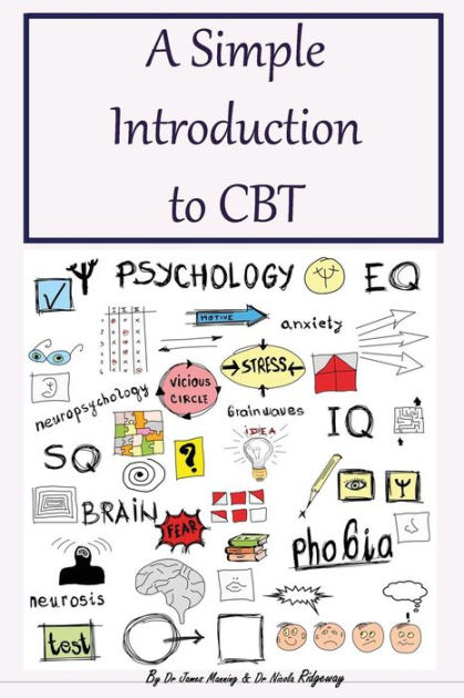 A Simple Introduction To CBT: What CBT Is And How CBT Works, With ...