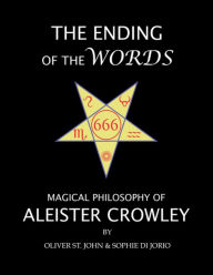 The Ending of the Words : Magical Philosophy of Aleister Crowley