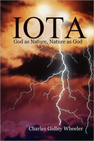 Title: IOTA God as Nature, Nature as God, Author: Charles Gidley Wheeler