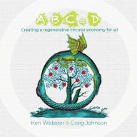 Title: ABC & D: Creating a regenerative circular economy for all, Author: Craig Johnson
