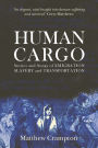 Human Cargo: Stories and Songs of Emigration, Slavery and Transportation