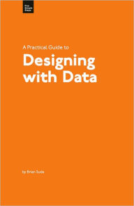 Title: A Practical Guide to Designing with Data, Author: Brian Suda
