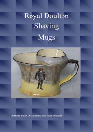 Title: Royal Doulton Shaving Mugs, Author: Peter D Symmons