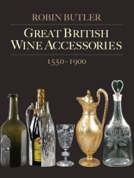 Great British Wine Accessories 1550-1900