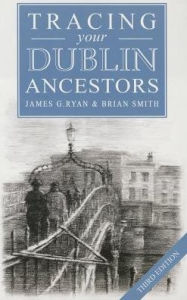 A Guide to Tracing Your Dublin Ancestors