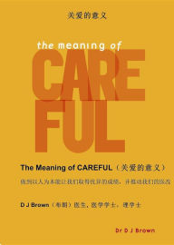 Title: ????? (The Meaning of CAREFUL): ?????????????????,???????? (How putting people before process will deliver outstanding results and transform our healthcare), Author: DJ Brown