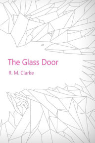 Title: The Glass Door, Author: R M Clarke