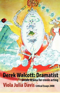 Title: Derek Walcott: Dramatist, Author: Viola Julia Davis