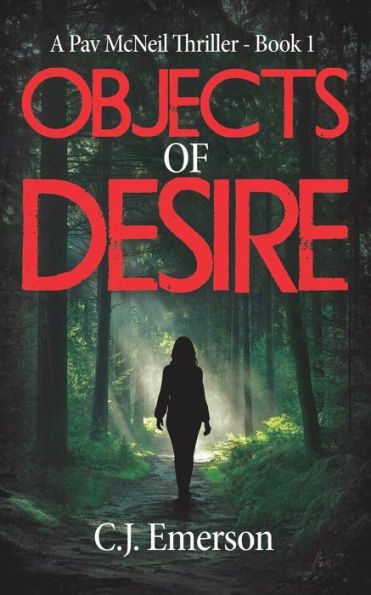 Objects of Desire: A Pav McNeil Thriller - Book 1