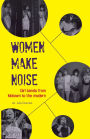 Women Make Noise: Girl Bands from Motown to the Modern