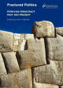 Fractured Politics: Peruvian Democracy Past and Present